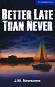 Cambridge English Readers -  5: Upper-intermediate : Better Late Than Never - J. M. Newsome - 