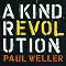 Paul Weller - A Kind Revolution (Deluxe Edition) - 3CDs - 