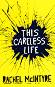 This Careless Life - Rachel McIntyre - �����