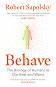 Behave - Robert Sapolsky - 