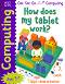 Get Set Go: Computing - How does my tablet work? -  
