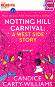 Notting Hill Carnival: A West Side Story - Candice Carty-Williams - �����