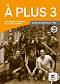 A Plus - ���� 3 (A2.2): ������ �������� : ������ ������� �� ������� ���� - Sophie Lhomme, Michele Bosquet, Yolanda Rennes - ������ ��������