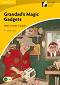 Cambridge Experience Readers: Grandad's Magic Gadgets -  Elementary/Lower Intermediate (A2) AE - Helen Everett-Camplin - 
