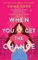 When You Get the Chance - Emma Lord - 