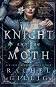 The Knight and the Moth - Rachel Gillig - �����