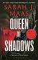 Throne of Glass - book 4: Queen of Shadows - Sarah J. Maas - �����