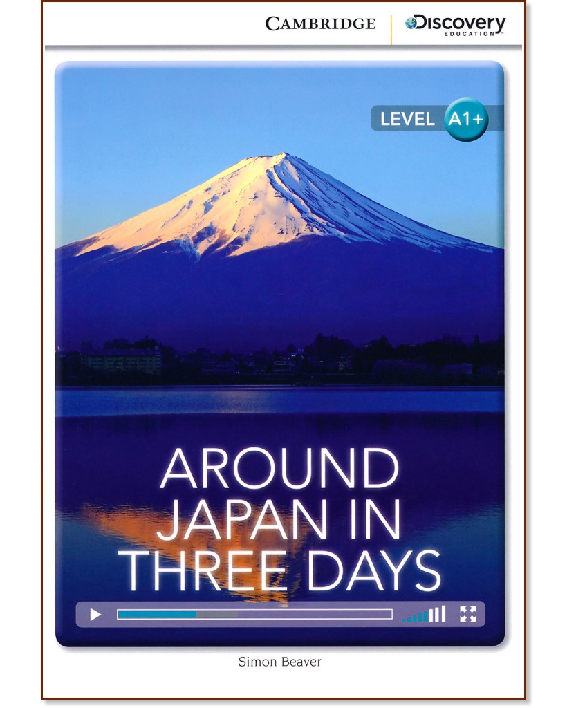 Cambridge Discovery Education Interactive Readers - Level A1+: Around Japan in Three Days - Simon Beaver - 