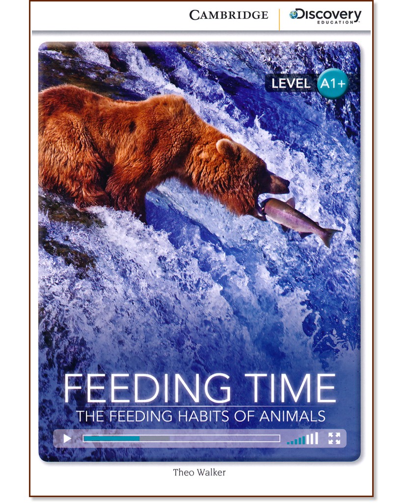 Cambridge Discovery Education Interactive Readers - Level A1+: Feeding Time. The Feeding Habits of Animals - Theo Walker - 