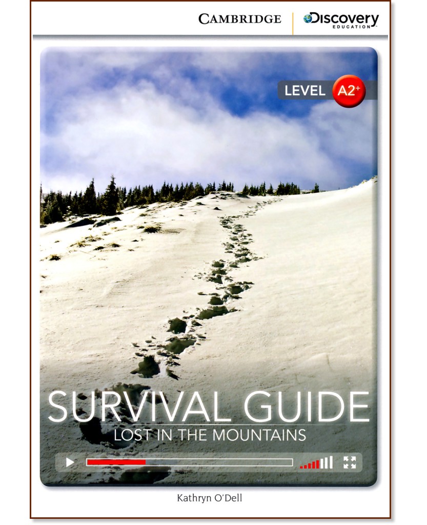 Cambridge Discovery Education Interactive Readers - Level A2+: Survival Guide. Lost in the Mountains - Kathryn O'Dell - 