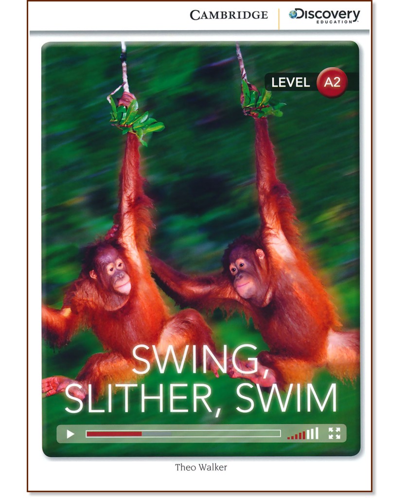 Cambridge Discovery Education Interactive Readers - Level A2: Swing, Slither, Swim - Theo Walker - 