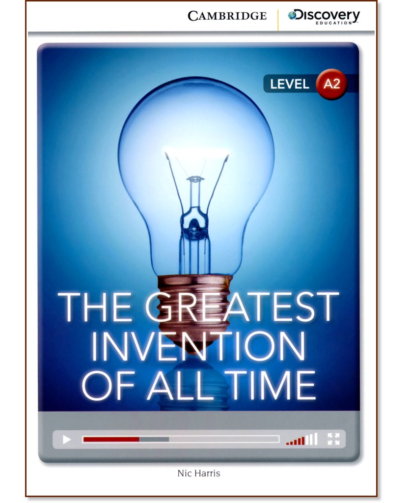 Cambridge Discovery Education Interactive Readers - Level A2: The Greatest Invention of All Time - Nic Harris - 