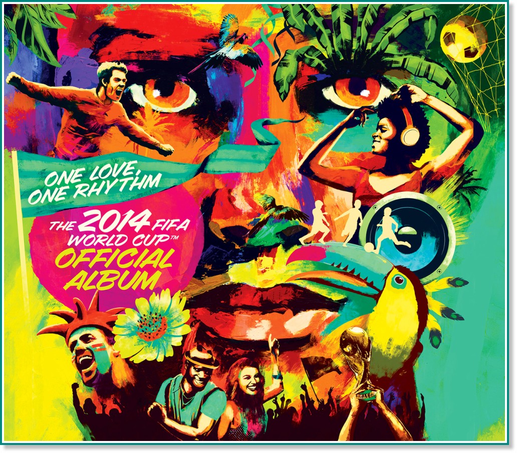 The 2014 FIFA World Cup Official Album - One Love, One Rhythm - 