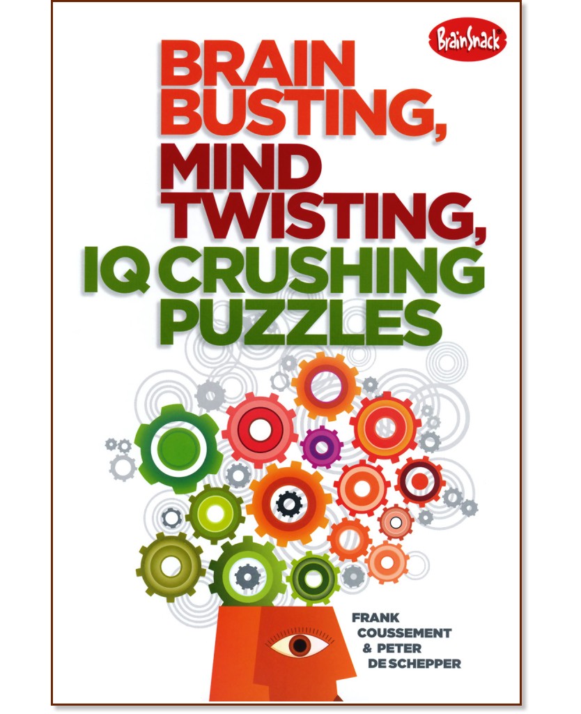 Brain busting, mind twisting, IQ crushing puzzles - Frank Coussement, Peter de Schepper - 