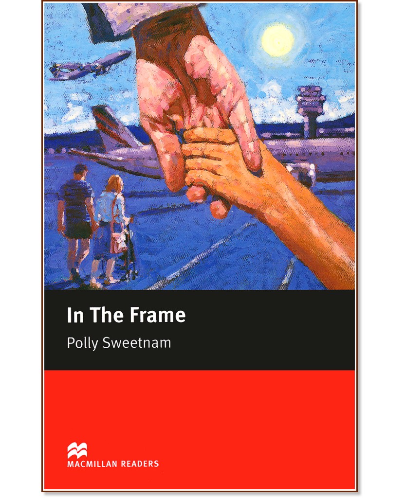 Macmillan Readers - Starter: In The Frame - Polly Sweetnam - 