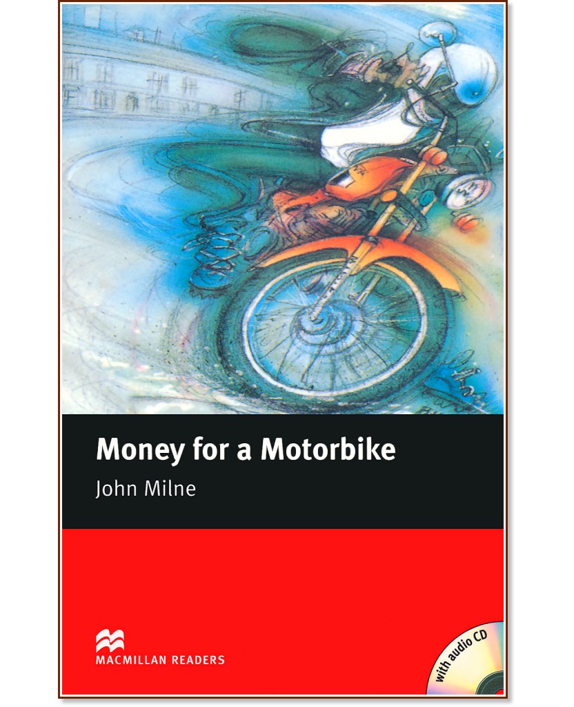 Macmillan Readers - Beginner: Money for a Motorbike + CD - John Milne - 