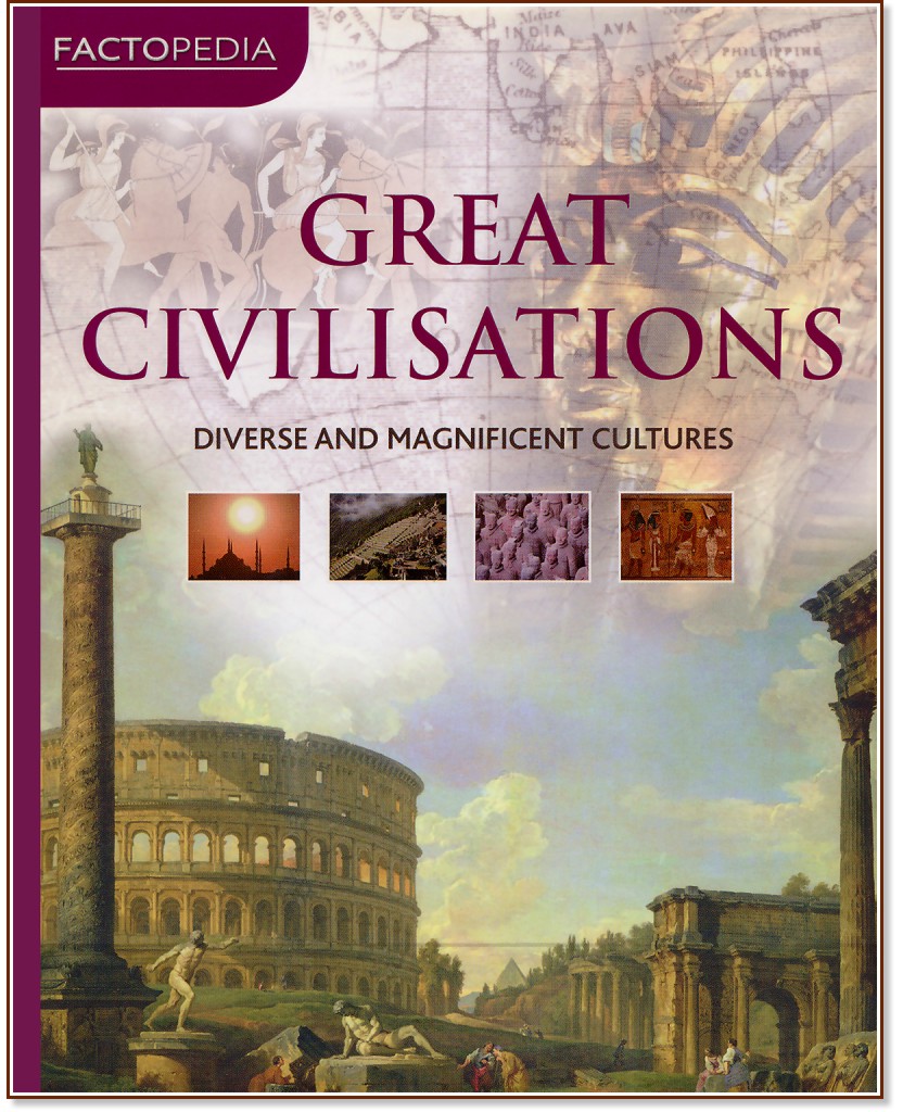 Great Civilisations. Diverse and Magnificent Cultures - 