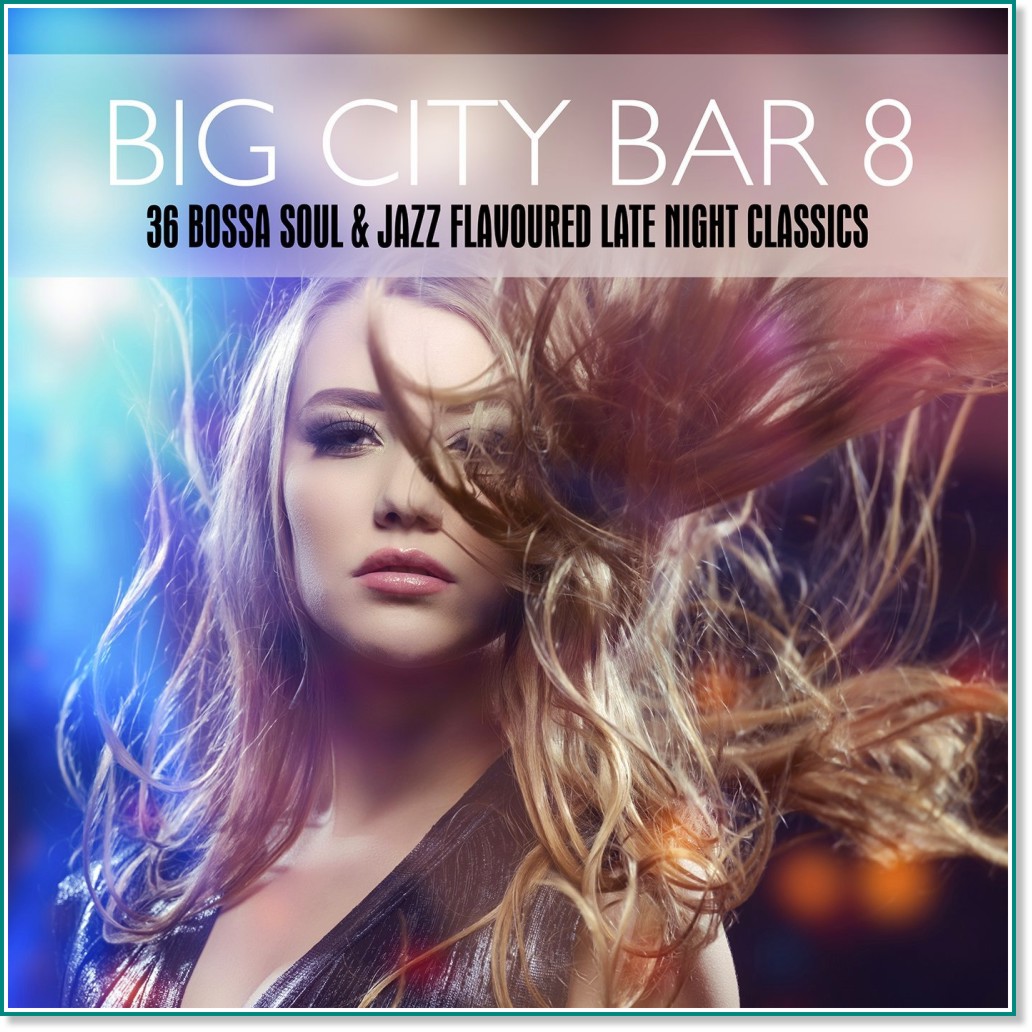 Big City Bar 8 - 6 Bossa Soul & Jazz  Flavoured Late Night Classics - 2 CD - компилация