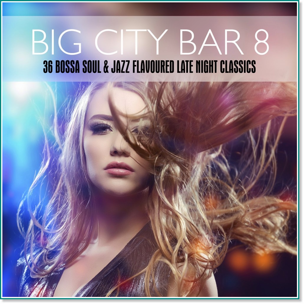 Big City Bar 8 - 6 Bossa Soul & Jazz  Flavoured Late Night Classics - 2 CD - 