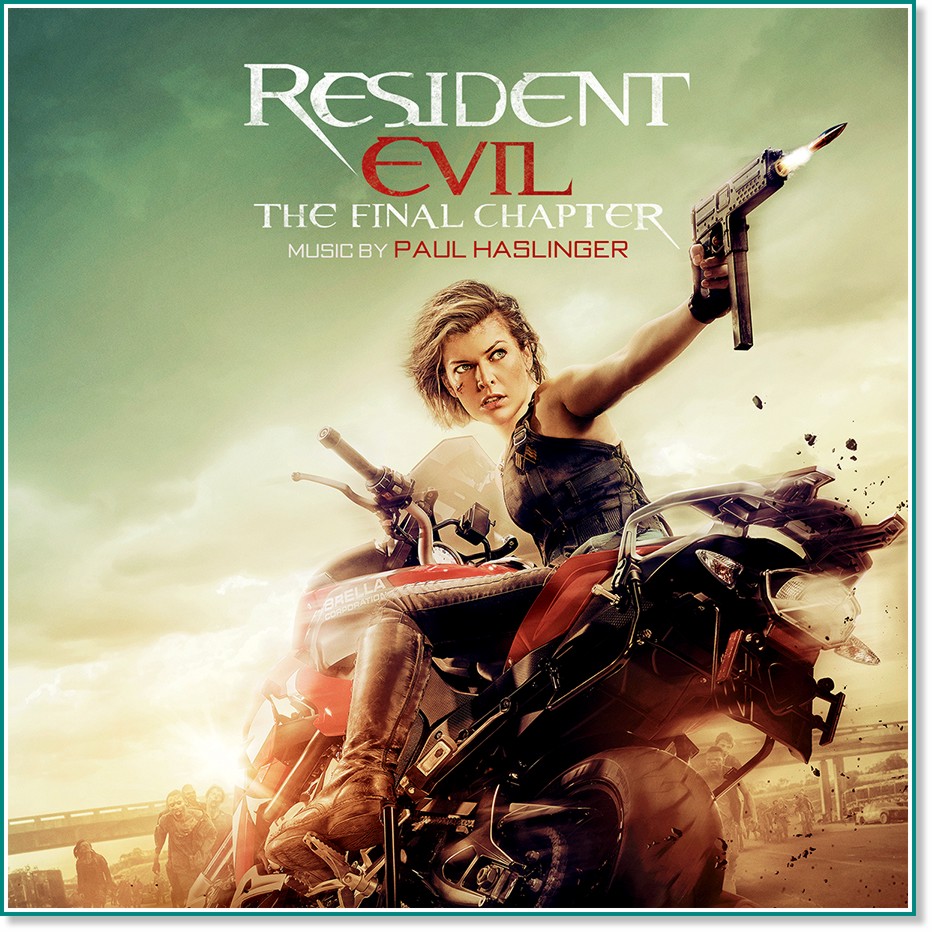 Resident Evil: The Final Chapter - Music By Paul Haslinger - 