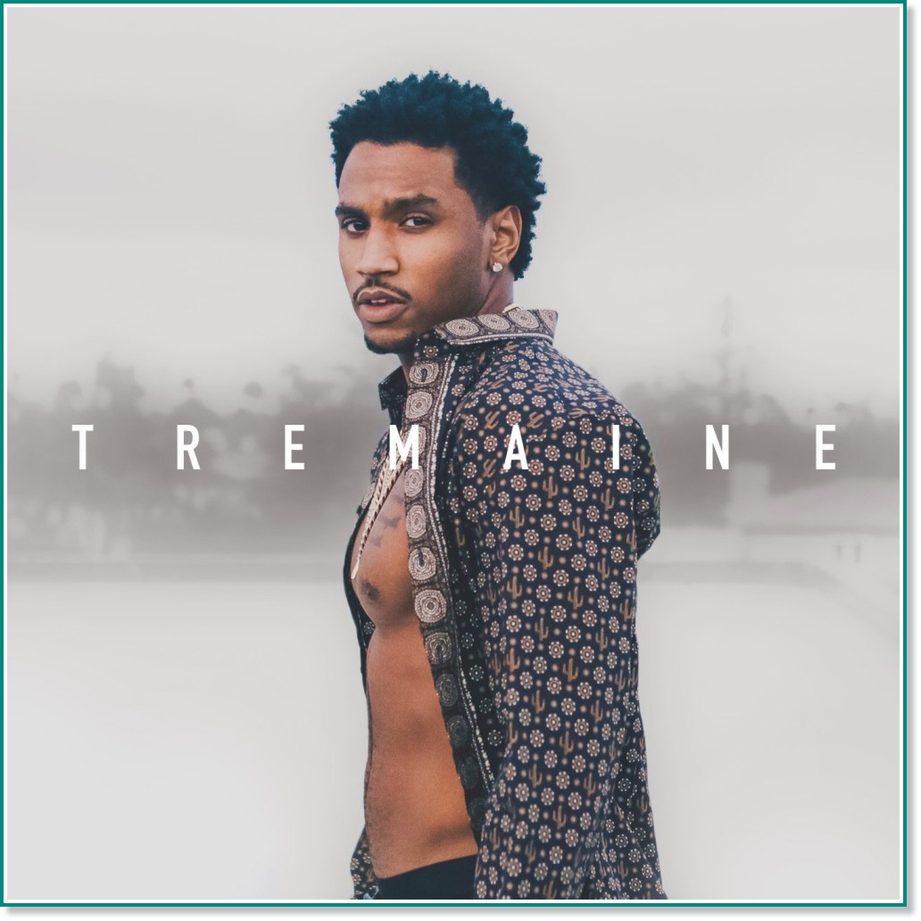 Trey Songz - Tremaine - албум