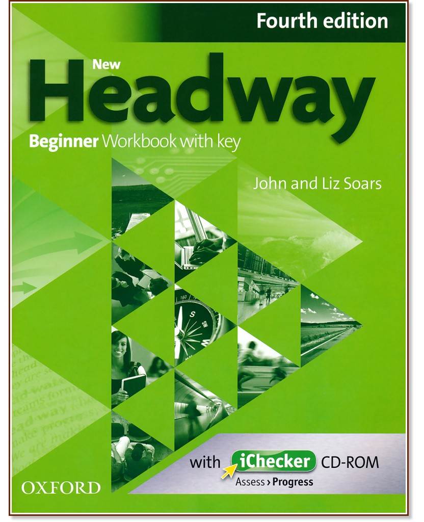 New Headway - Beginner (A1):      + iChecker CD-ROM : Fourth Edition - John Soars, Liz Soars -  