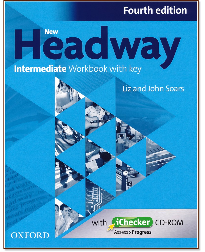 New Headway - Intermediate (B1):      + iChecker CD-ROM : Fourth Edition - John Soars, Liz Soars -  