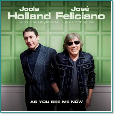 Jools Holland and Jose Feliciano - As You See Me Now - албум