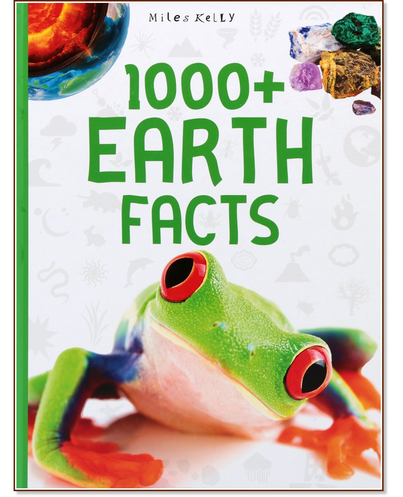 1000+ Earth Facts - Camilla de la Bedoyere, Sean Callery, Anna Claybourne, Claire Oliver, Chris Oxlade, Peter Riley, Steve Parker -  