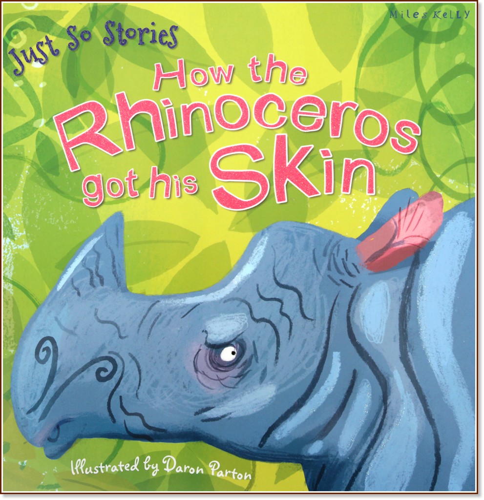 Just So Stories: How the Rhinoceros Got His Skin - 