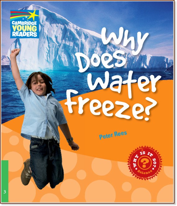 Cambridge Young Readers -  3 (Beginner): Why Does Water Freeze? - Peter Rees - 