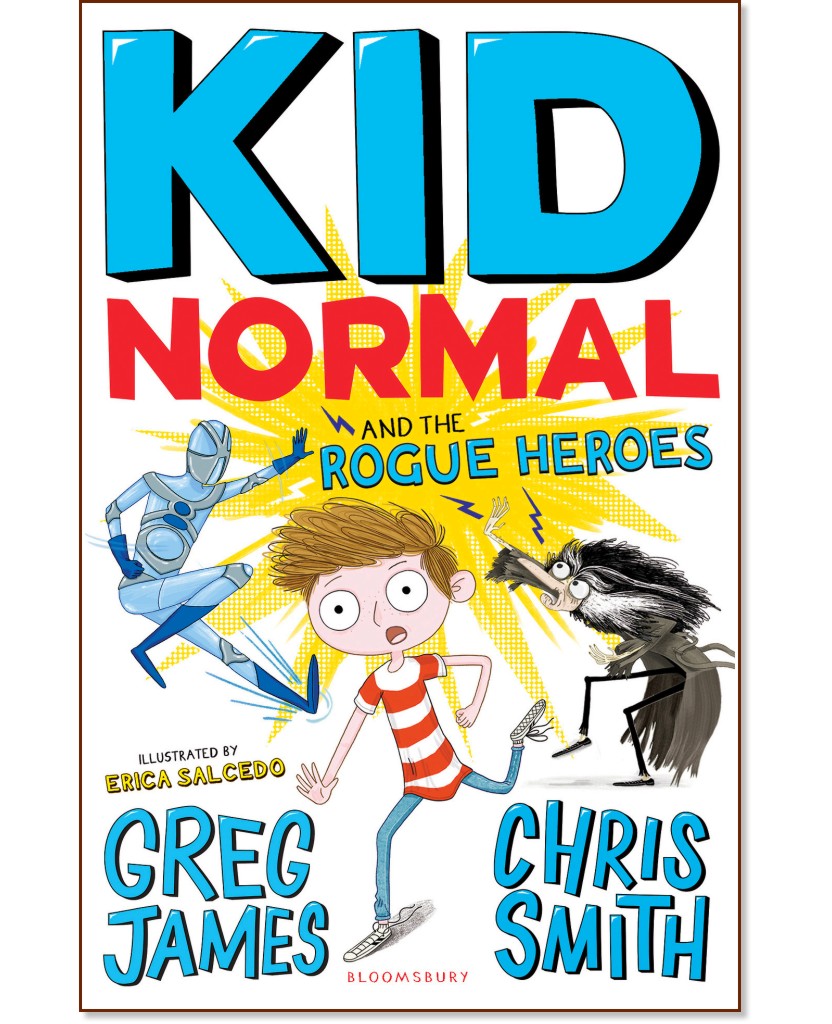 Kid Normal and the Rogue Heroes - Greg James, Chris Smith - 