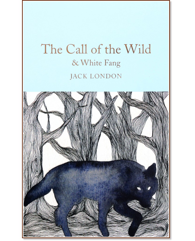 The Call of the Wild. White Fang - Jack London - 
