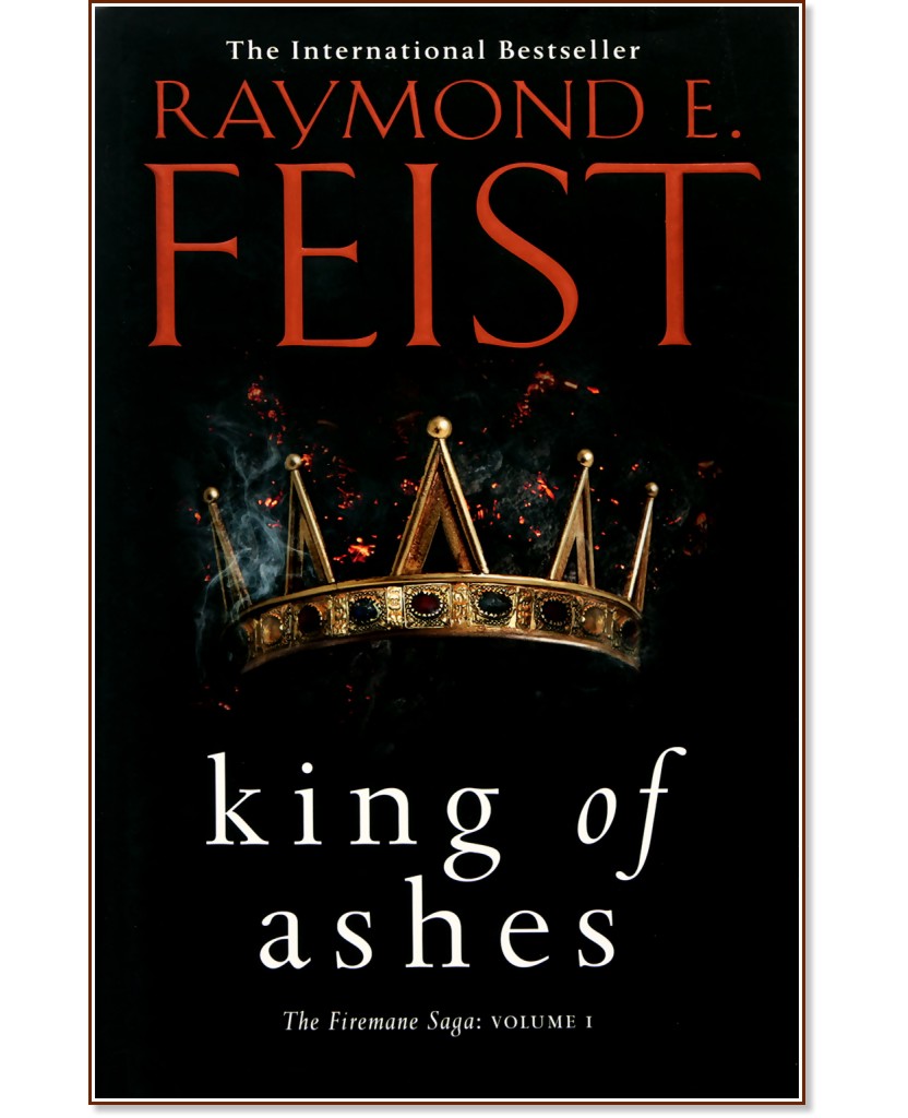 The Firemane Saga - book 1: King of Ashes - Raymond E. Feist - 