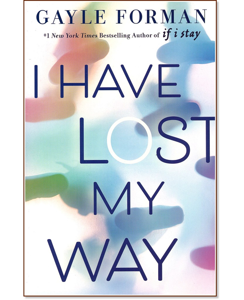 I Have Lost My Way - Gayle Forman - 
