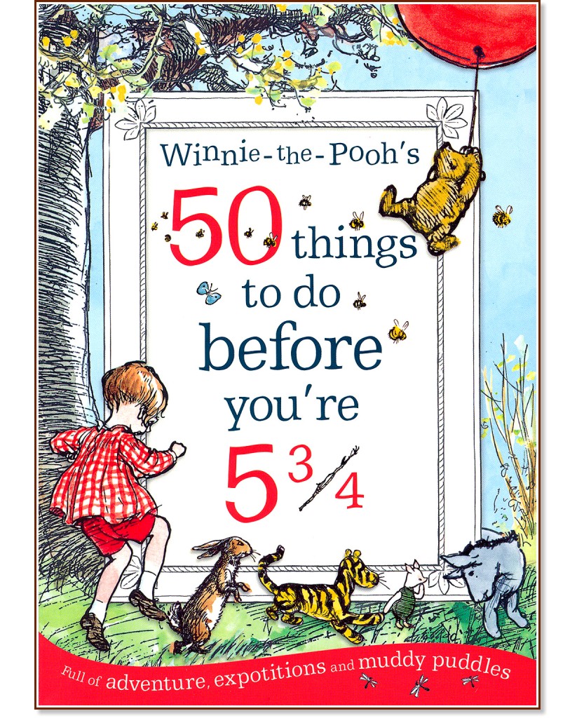 Winnie the Pooh's 50 Things to do Before You're 5 and 3/4 - 