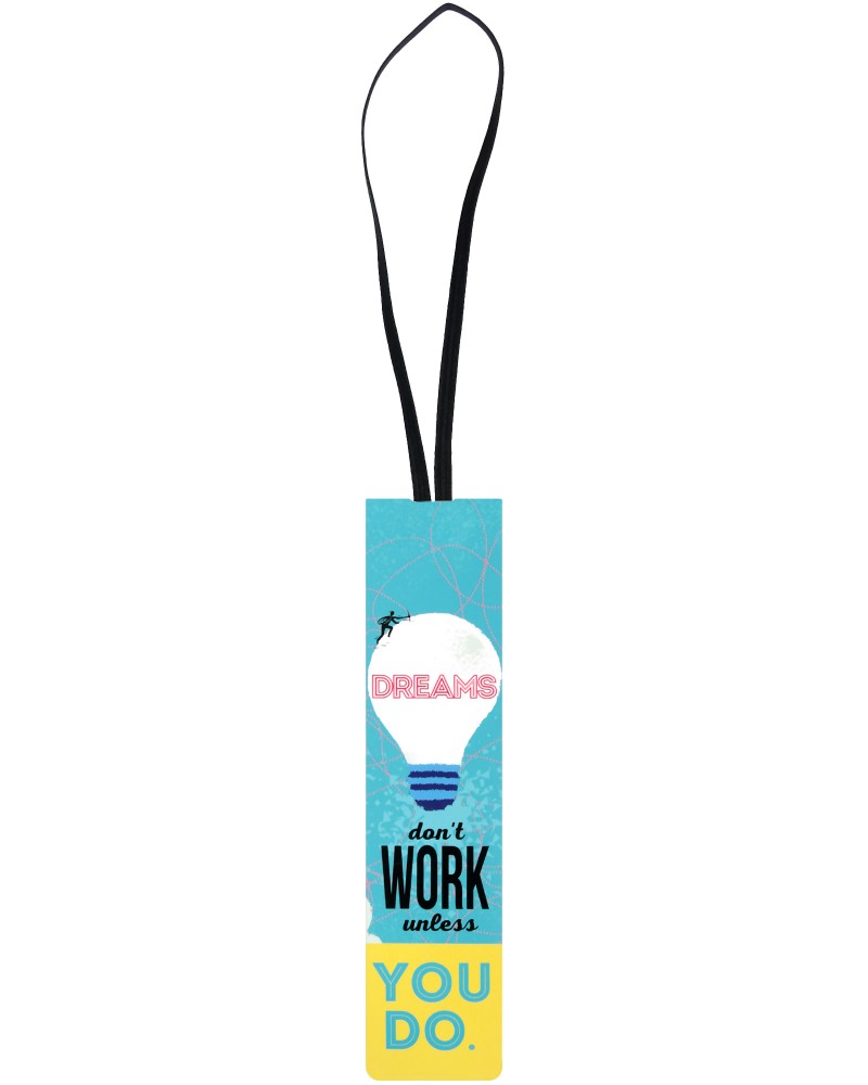    - Dreams Don`t Work Unless You Do - 