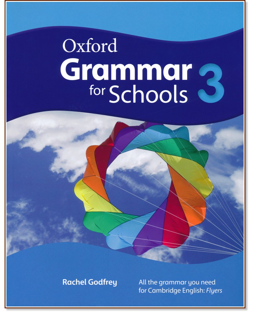 Oxford Grammar for Schools -  3 (YLE: Flyers):     - Rachel Godfrey - 