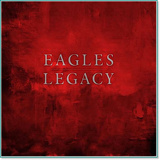 Eagles - Legacy - Limited Box Set - албум