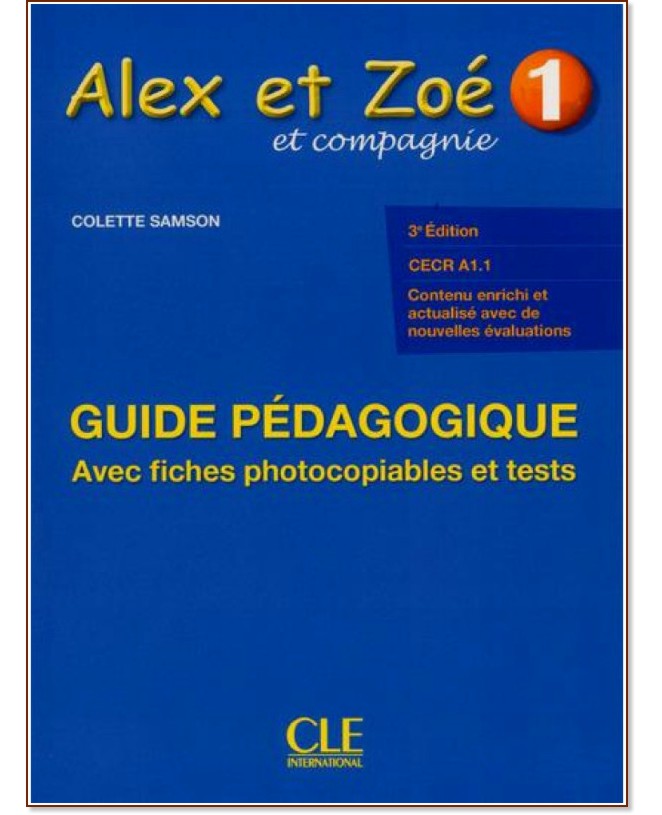 Alex et Zoe -  1 (A1.1):        1.  2.  : 3e edition - Colette Samson -   