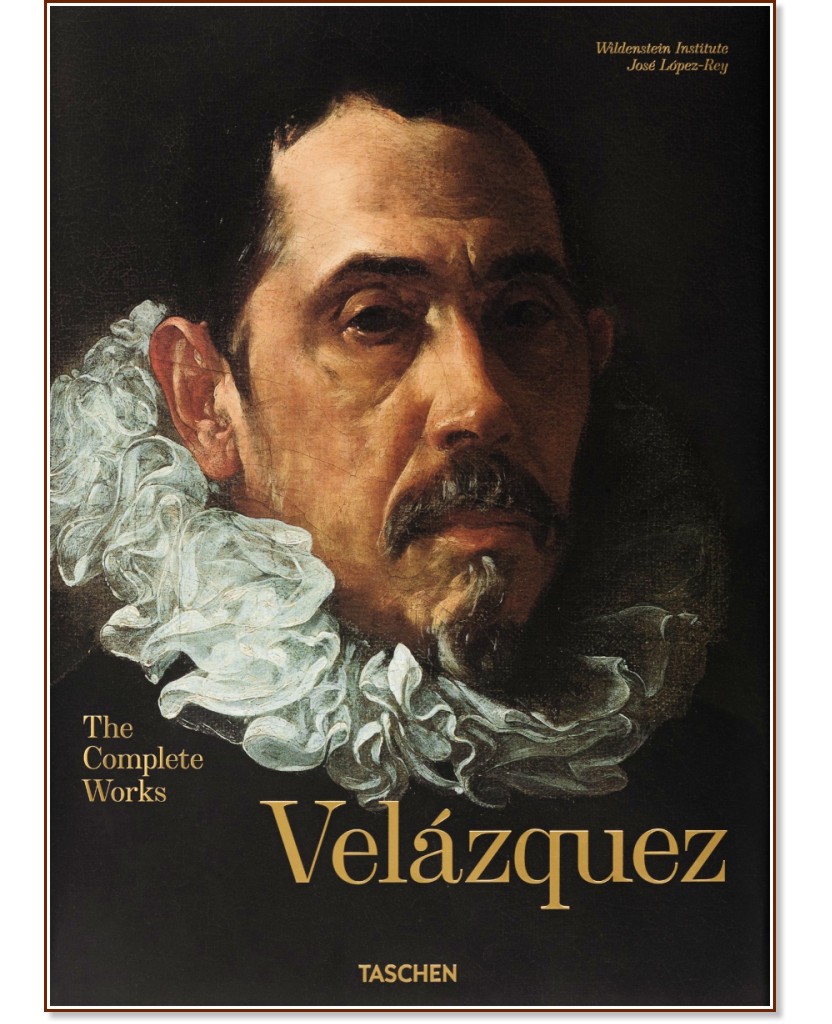 Velazquez. The Complete Works - Jose Lopez-Rey, Odile Delenda - 
