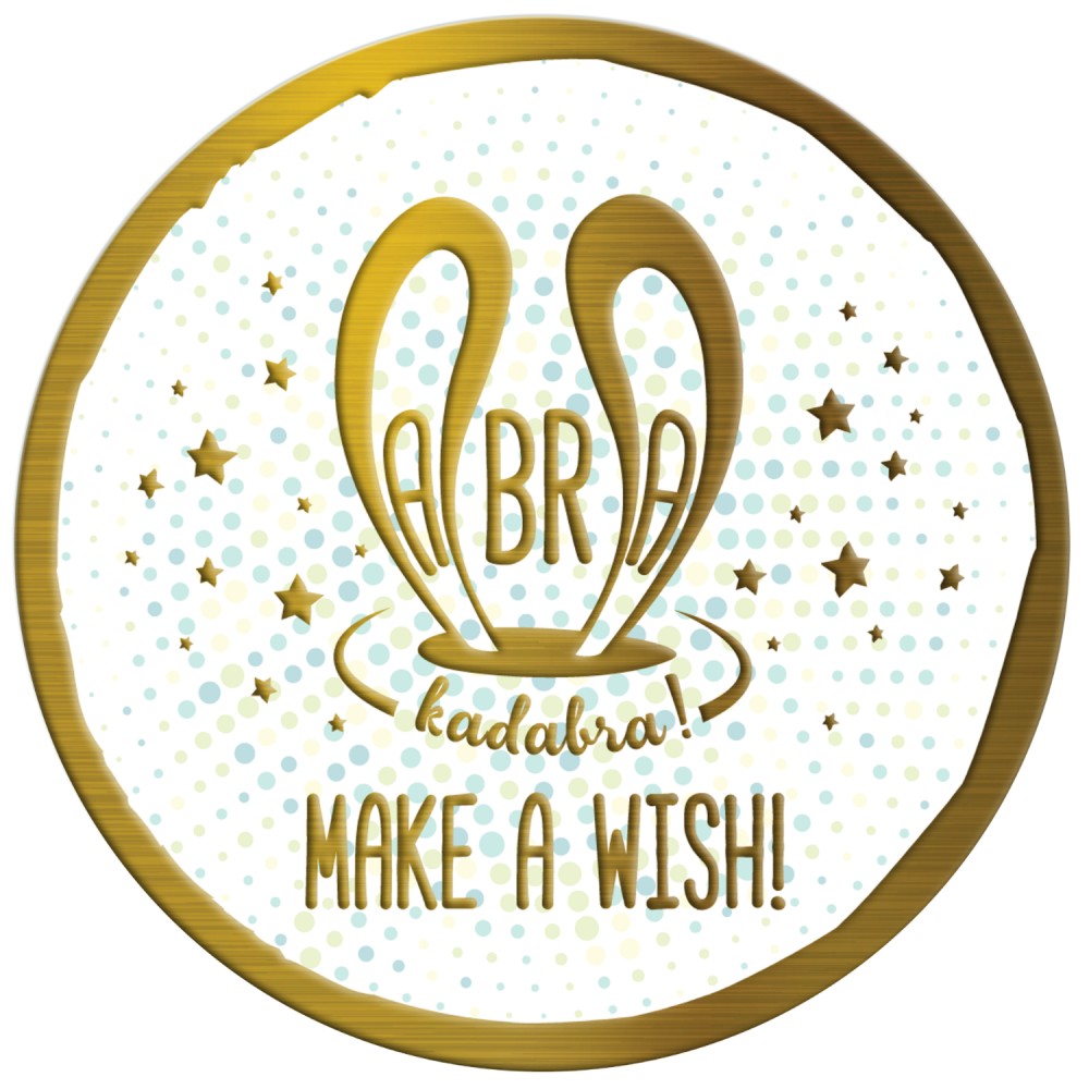 -    : Abra kadabra! Make a wish - 