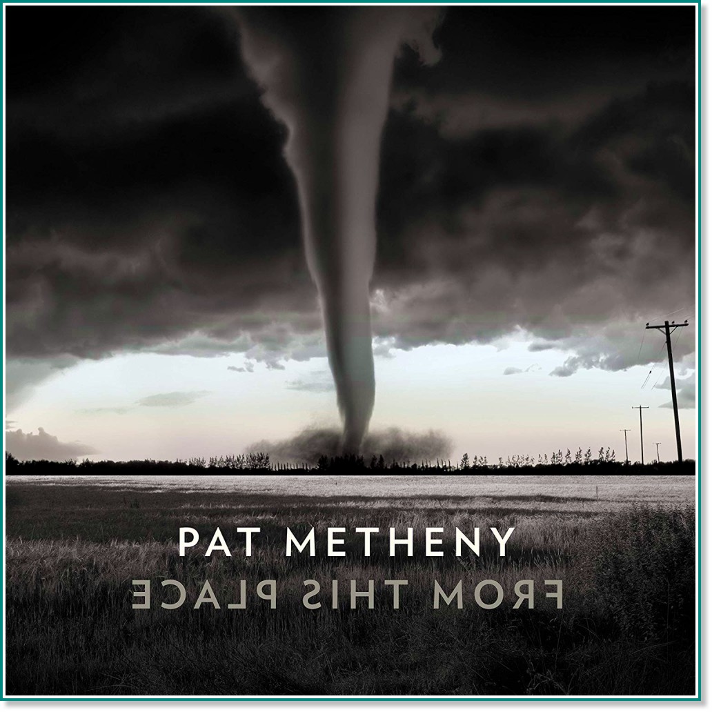 Pat Metheny - From This Place - албум