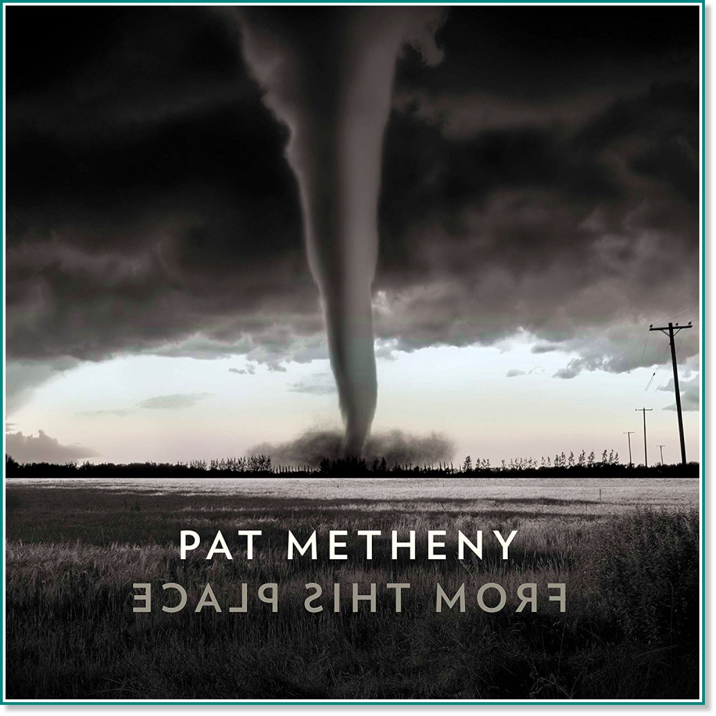 Pat Metheny - From This Place - 