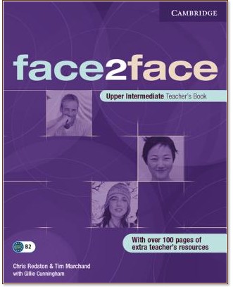 face2face: ������ ������� �� ��������� ���� - First Edition : ���� Upper Intermediate (B2): ����� �� ������� - Chris Redston, Gillie Cunningham, Tim Marchand - �����