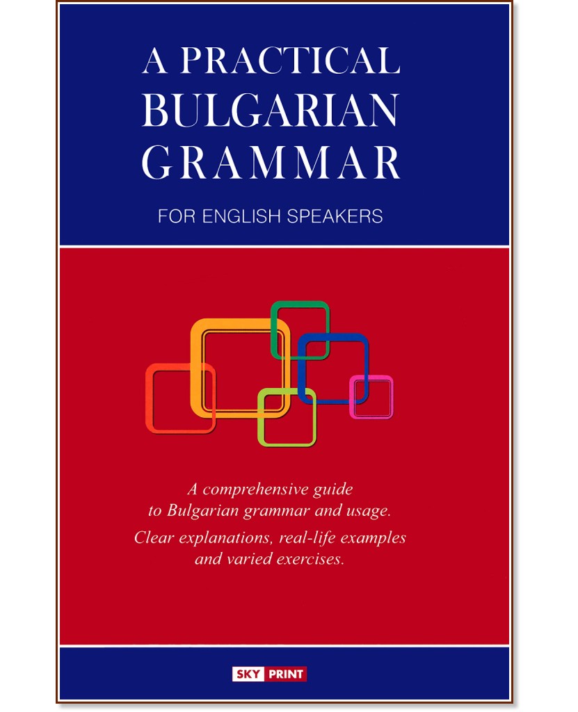A Practical Bulgarian Grammar for English Speakers - Marin Zagorchev - 