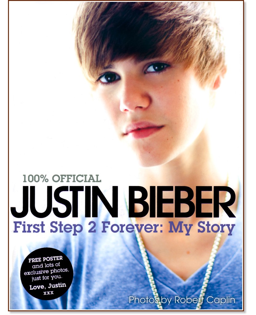 Justin Bieber: First Step 2 Forever (100% Official) - Justin Bieber - 