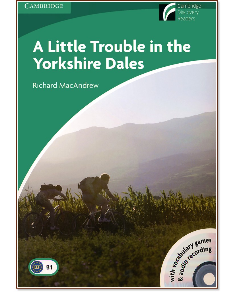 Cambridge Experience Readers: A Little Trouble in the Yorkshire Dales -  Lower/Intermediate (B1) BrE - Richard MacAndrew - 