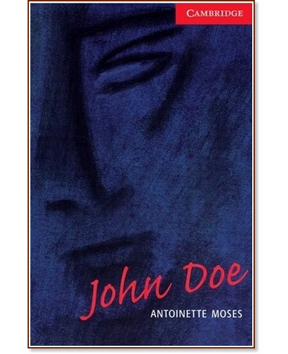 Cambridge English Readers -  1: Beginner/Elementary : John Doe - Antoinette Moses - 