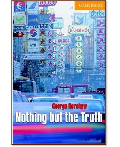 Cambridge English Readers -  4: Intermediate : Nothing but the Truth - George Kershaw - 